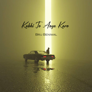 Listen to Kabhi to Aaya Karo song with lyrics from Brij Beniwal