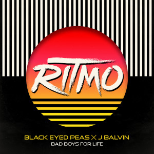 收聽Black Eyed Peas的RITMO (Bad Boys For Life)歌詞歌曲