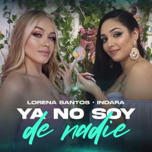 ดาวน์โหลดและฟังเพลง Ya No Soy de Nadie พร้อมเนื้อเพลงจาก Lorena Santos