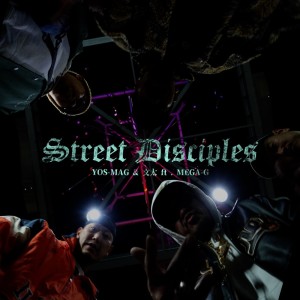 收聽YOS-MAG的Street Disciples (feat. MEGA-G)歌詞歌曲