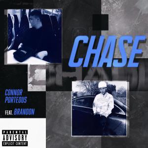 Connor Porteous的專輯Chase (feat. Brandon) (Explicit)