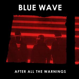 Album After All The Warnings (Explicit) from Blue Wave