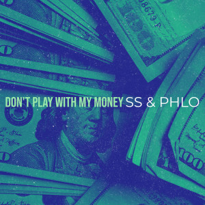 Dengarkan lagu Don't Play With My Money (Explicit) nyanyian Phlo dengan lirik