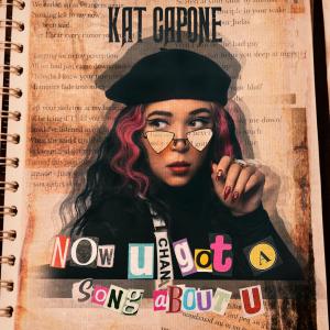 Kat Capone的專輯now u got a song about u (Radio Edit)