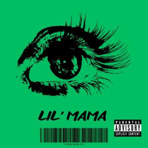 Lil' Mama (Explicit)