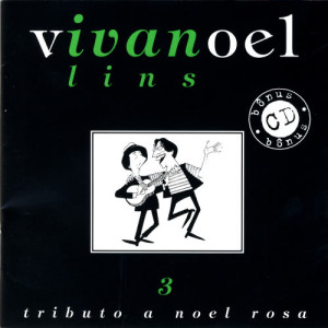 Ivan Lins的專輯Tributo A Noel Rosa, Vol. 3