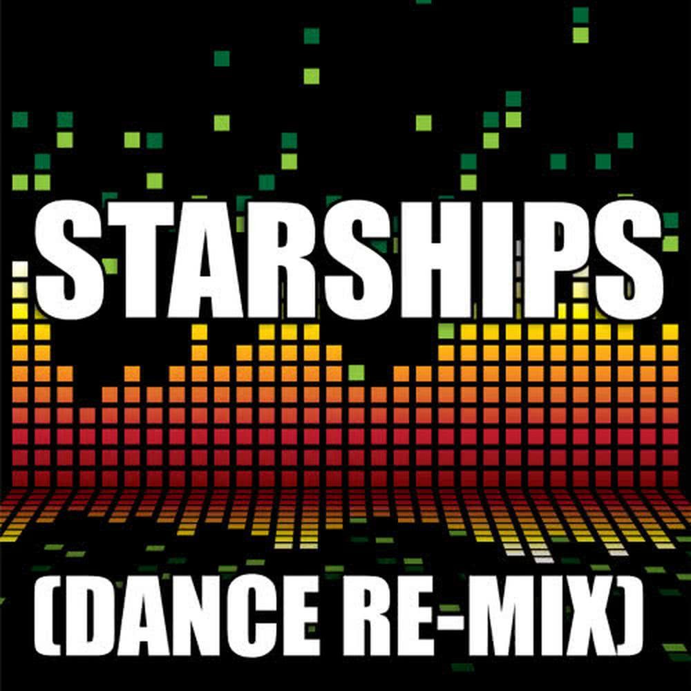 Starships (Dance Remix|Explicit)