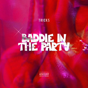 Tricks的專輯Baddie In The Party (Explicit)
