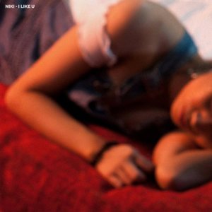 Listen to I Like U (CLEAN) song with lyrics from NIKI