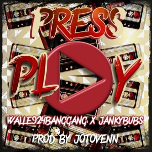 Listen to Press Play song with lyrics from Walle924BangGang