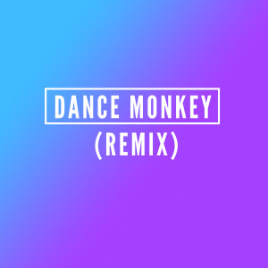 Listen to Dance Monkey (Remix) song with lyrics from Feel High