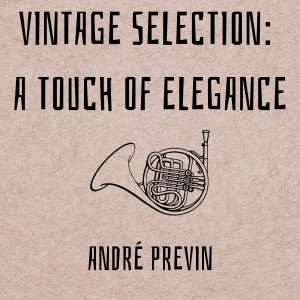 Album Vintage Selection: A Touch of Elegance (2021 Remastered) from André Previn