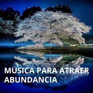 ดาวน์โหลดและฟังเพลง Tranquilidad Abundante พร้อมเนื้อเพลงจาก Atrayendo abundancia