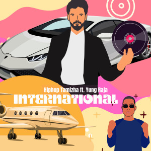 Listen to International song with lyrics from Hiphop Tamizha