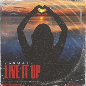 收听VARMAX的Live It Up歌词歌曲