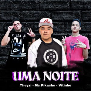 Listen to Uma Noite (Explicit) song with lyrics from Theyzi