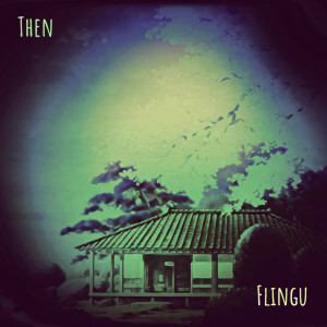Album Then from Flingu
