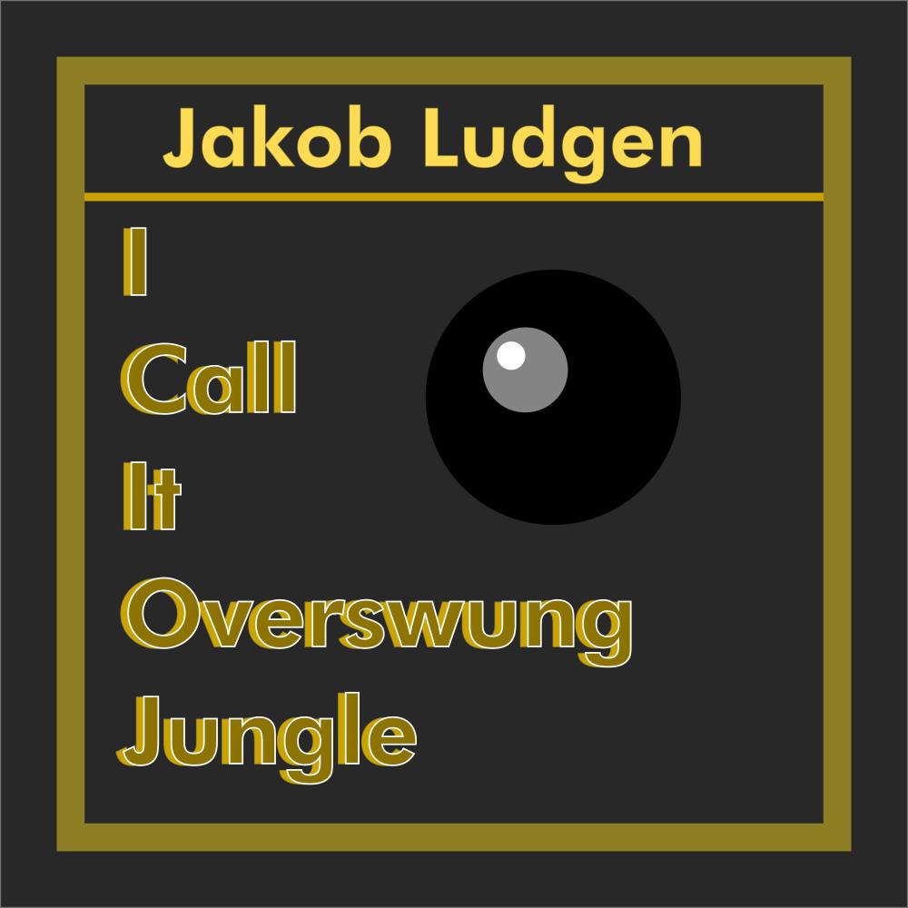 I Call It Overswung Jungle (Extended Edition)