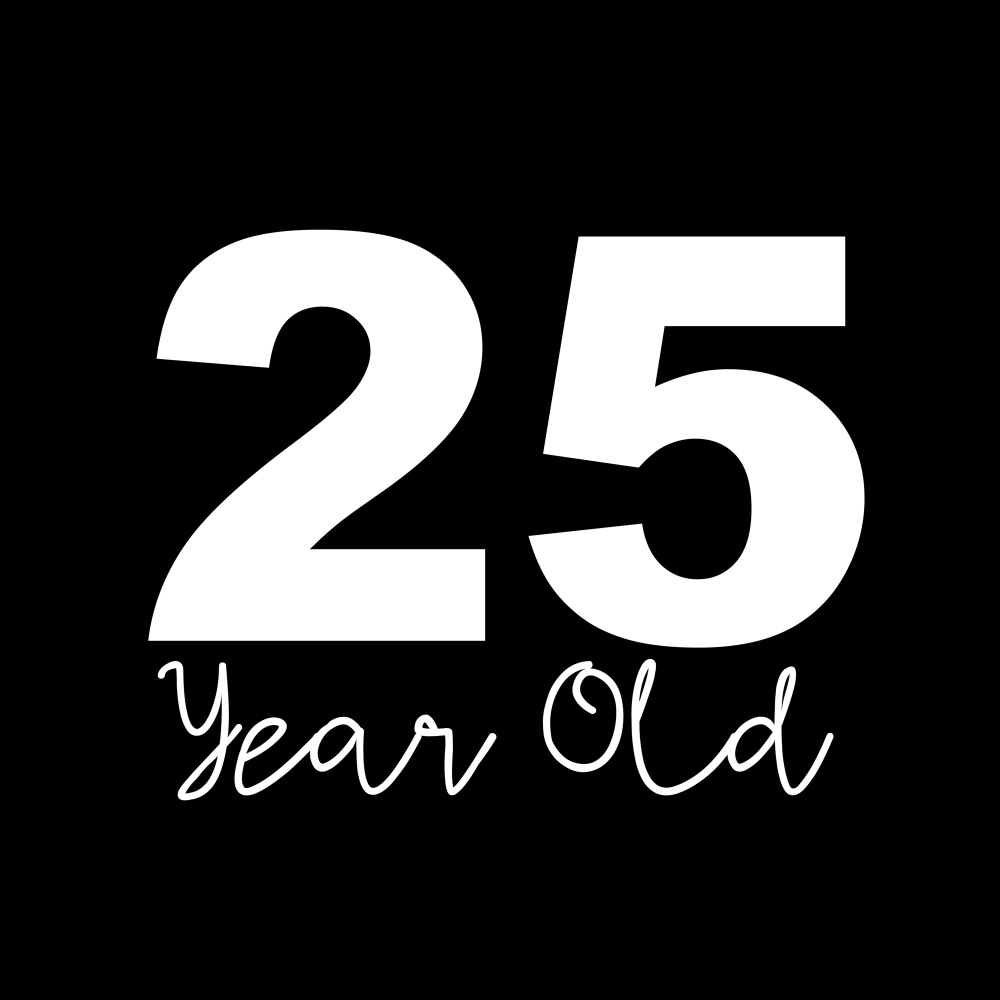 25 Year Old