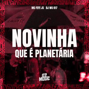 收聽MC FEFE JS的Novinha Que É Planetária歌詞歌曲