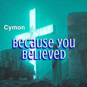 Album Because You Believed from Cymon