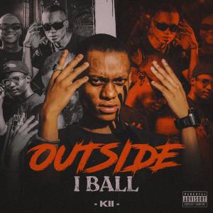 Kii的專輯outside i ball (Explicit)