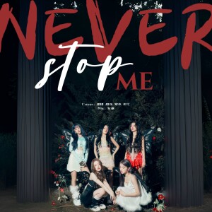 ดาวน์โหลดและฟังเพลง 말리지 마 (Never Stop Me) (cover: i-dle (아이들)) (完整版) พร้อมเนื้อเพลงจาก Jevks_木