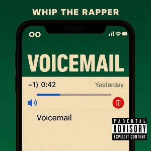 Whip The Rapper的專輯Voicemail (Explicit)