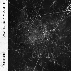 Album A Wasted Hymn (Acoustic) oleh Architects