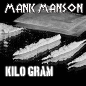 ดาวน์โหลดและฟังเพลง Kilo Gram (Explicit) พร้อมเนื้อเพลงจาก Mank Manson