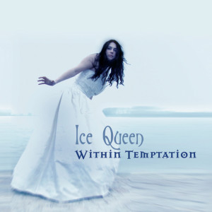 Ice Queen dari Within Temptation