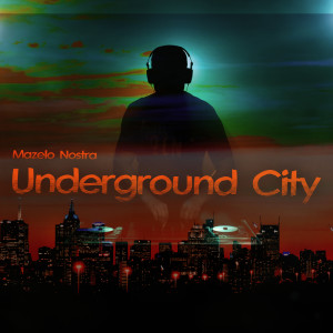 Mazelo Nostra的專輯Underground City