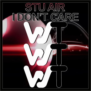 收听Stu Air的I Don't Care (Radio Mix)歌词歌曲