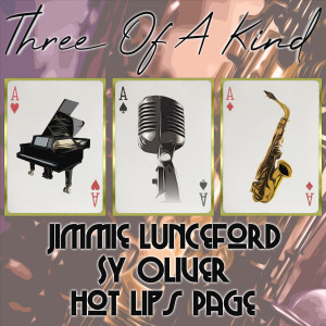 อัลบัม Three of a Kind: Jimmie Lunceford, Sy Oliver, Hot Lips Page ศิลปิน Sy Oliver