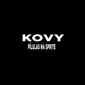 อัลบัม Pilulas na Sprite (Explicit) ศิลปิน Kovy