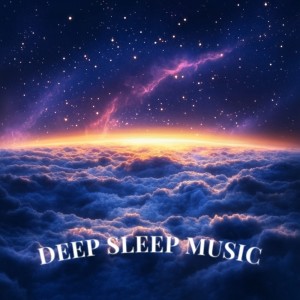 Album Sleep Aid Playlist Deep Sleep Music and Bedtime Calm from Deep Sleep Music