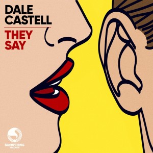 收听Dale Castell的They Say (Radio Edit)歌词歌曲