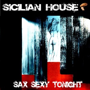 收聽Sicilian House的Sax Sexy Tonight (Matteo Batini Minimal Tech Version)歌詞歌曲