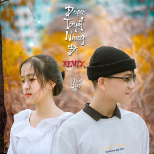 ดาวน์โหลดและฟังเพลง Đoạn Tuyệt Nàng Đi Remix (Remix) พร้อมเนื้อเพลงจาก Phát Huy T4