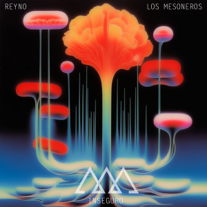 收聽Reyno的Inseguro (Con Los Mesoneros)歌詞歌曲