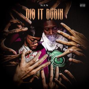 NXN的专辑DiD IT AGAIN (Explicit)