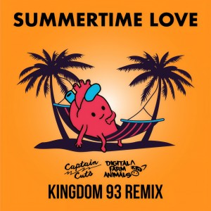 ดาวน์โหลดและฟังเพลง Summertime Love (Kingdom 93 Remix) พร้อมเนื้อเพลงจาก Captain Cuts