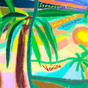Vanille的專輯Follow The Sun (Synapson Remix)