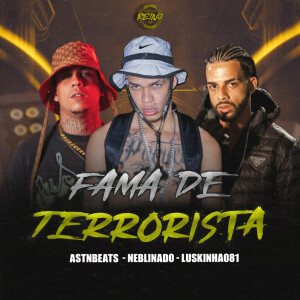 Listen to FAMA DE TERRORISTA (Explicit) song with lyrics from Astnbeats