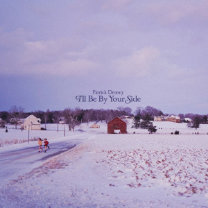 Patrick Droney的專輯I'll Be By Your Side