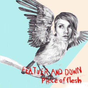 Feather and Down的專輯Piece of Flesh