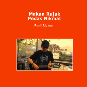 Rusli Ridwan的專輯Makan Rujak Pedas Nikmat