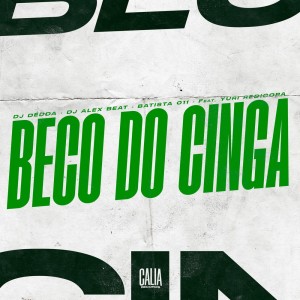 ดาวน์โหลดและฟังเพลง Beco do Cinga (Explicit) พร้อมเนื้อเพลงจาก Dj Dédda