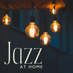Lounge Jazz Affection的專輯Jazz at Home (Relax, Cozy Autumn Time, Background Music for the Living Room, Meetings with Friends)