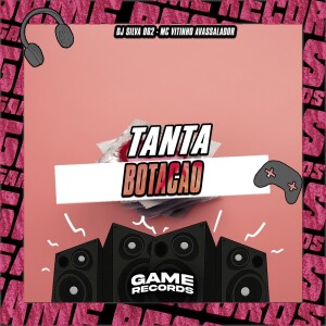 Listen to Tanta Botacao (Explicit) song with lyrics from DJ SILVA 062